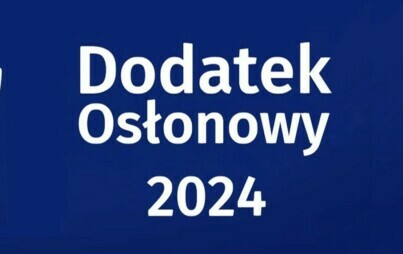 Zdjęcie do Ważna informacja dotycząca Dodatk&oacute;w osłonowych