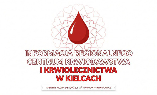 Materiały Regionalnego Centrum Krwiodawstwa i Krwiolecznictwa w Kielcach.
