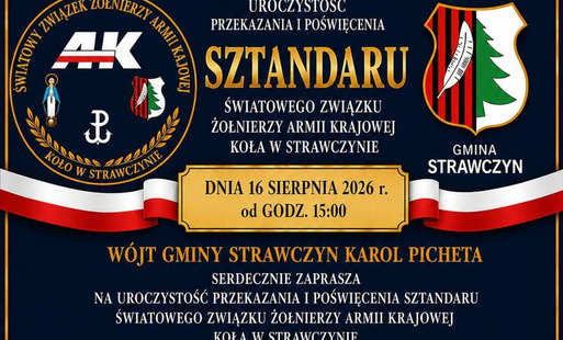 uroczystość przekazania i poświęcenia sztandaru Światowego Związku Żołnierzy Armii Krajowej Koła w Strawczynie
